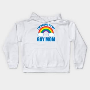 Proud of My Gay Mom Kids Hoodie